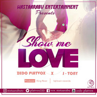 PLATVOX  &  J-TONA  Show Me Love(wastaarabu brand artist) by Vox Mstaarabu