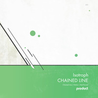 Isotroph - Chained Line EP [Product London Records - 2015]