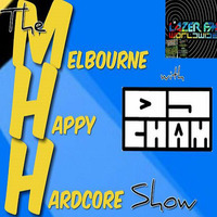 The Melbourne Happy Hardcore Show with DJ Cham 10-03-18 by DJ Cham