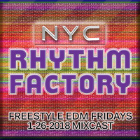 Freestyle EDM Fridays 01-26-2018 Mixcast by NYC RHYTHM FACTORY