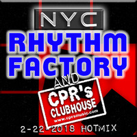 2-22-2018 Special Mix For CPRs Clubhouse by NYC RHYTHM FACTORY