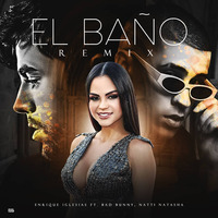 Enrique Iglesisas Ft. Bad Bunny Y Natti Natasha - El Baño (Official Remix) by Sayver22