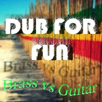 DUB For FUN - Brass Vs Guitar ( Reggae - Soundz ) by DUB for FUN