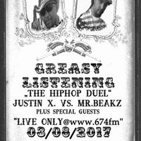 Greasy Listening 03.08.2017 Hiphop Shootout ft. Justin X vs. Mr Beakz by Justin X