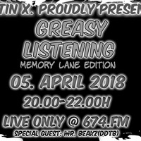 Greasy Listening Radio Show 05.04.2018 Memory Lane Edition @ www.674.fm ft. Mr Beakz by Justin X