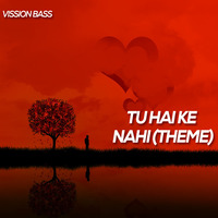 Tu Hai Ke Nahi (Concept) - Vission Bass by Vission Bass
