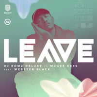 Romz Deluxe Feat. Webster Black - Leave by I Love SA House Music Studio