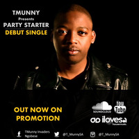 TMunny - Party Starter by I Love SA House Music Studio