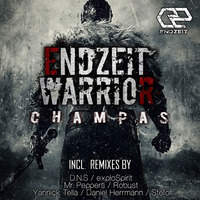 Champas - Endzeit Warrior (D.N.S Remix)[preview] by Endzeit