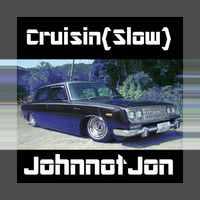 Cruisin{Slow} by JohnnotJon (John Patrick Lichtenberg)