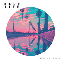 Steeven Sthall -  Hard Life ( Original Mix ) by Steeven Sthall