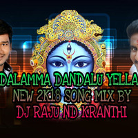 DANDALAMMA DANDALU  YELLAMMA NEW 2K18 SONG MIX BY DJ RAJU ND KRANTHI by kranthi mudhiraj