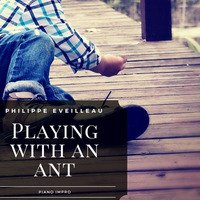 Playing With An Ant by Philippe Eveilleau