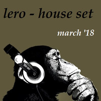 Lero - House Set March '18 by lero_beats