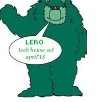 Lero - Tech House Set April'18 by lero_beats