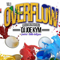 OVERFLOW VOL 1 by DJ JOEKYM THE CONQUEROR