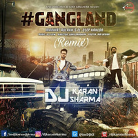 Gangland - Mankirt Aulakh (Remix)by  DJ Karan Sharma by DJ Karan Sharma