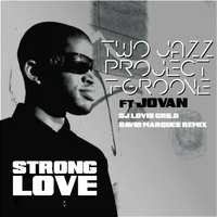 Strong Love (Original Mix) - Two Jazz Project & T-Groove feat. Jovan Benson by Soul, Jazz and Funk Past and Present