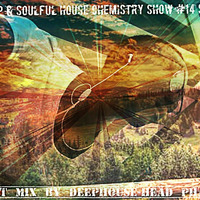 Deep & Soulful House Chemistry Show Podcast #14 Side B (Guest Mix By DeepHouse-Head Phasha) by Vendictsoul12