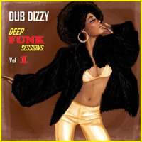 DUB DIZZY - DEEP FUNK SESSIONS Vol 1 by Dub Dizzy