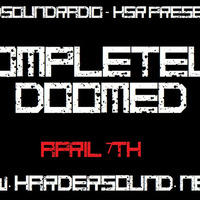DJ Darkside - Completely Doomed Radio Show On HardSoundRadio-HSR 07.04.2018 by HSR Hardcore Radio