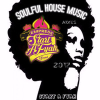 Selectress Soulful - Joyful House Mixes 2017 by Empress Start A Fyah Sound