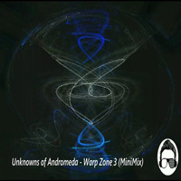 UoA - Warp Zone 3 (Bollywood and EDM Hip-Hop MiniMix) by Unknowns of Andromeda