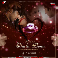 Bhula Dena (Remix) - DJ 7 OFFICIAL - RemixVirusRecords by RemixVirus