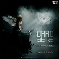 Dard Dilo Ke (Chillout Mix) - Shine & Sukhen | RemixVirusRecords by RemixVirus