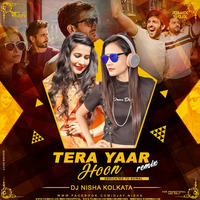Tera Yaar Hoon (Female Version) - (Remix) - DJ Nisha Kolkata | RemixVirusRecords by RemixVirus