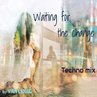 "Waiting for the Change" Techno Mix  14112017 (lossless) by VAN_LIQUID