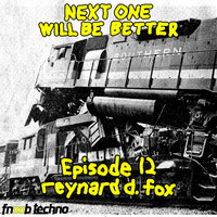 Next One Will Be Better, Episode 12, 28 March 2018 by Reynard D. Fox
