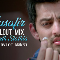 Musafir__ Chillout Mix__2k18    Dj RajaXavier Maksi by iamdjraja