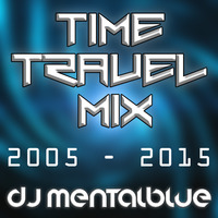 TimeTravel MIX - DJ Mental Blue by Mental Blue
