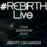 Quality Tom Raphael @ #Rebirth Live, 24/2/18 by Quality Tom