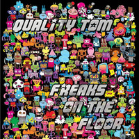 Freaks On The Floor by Quality Tom