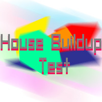 House 'Buildup' Test - Eirelav911 (Short) by Eirelav911