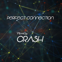 Perfect Connection  Mixed By  Dj Crash    //Free Download// by Dj Crash