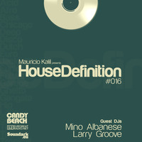 House Definition #016 - Guests DJs: Mino Albanese & Larry (G)roove by Mauricio Kalil