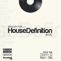 House Definition #015 - Guests DJs: Dom D & Ken Ski by Mauricio Kalil