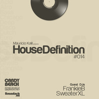 House Definition #014 - Guest DJs: FrankeB & Sweater XL by Mauricio Kalil