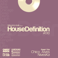 House Definition #010 - Guest DJs: Chico Alves & Niveska by Mauricio Kalil