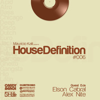 House Definition #006 - Guest DJs: Elson Cabral & Alex Nite by Mauricio Kalil
