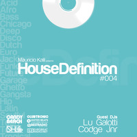 House Definition #004 - Guest DJs: Lu Galotti & Codge Jnr by Mauricio Kalil