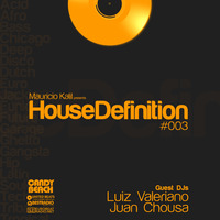 House Definition #003 - Guest DJs: Luiz Valeriano & Juan Chousa by Mauricio Kalil