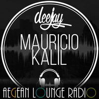 DJ Mauricio Kalil On Aegean Lounge Radio #009 by Mauricio Kalil