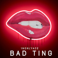 Bad Ting by 1NOnlyAce