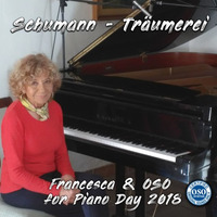 Schumann Traumerei, Francesca & OSO for Piano Day 2018 by maxpro.audio