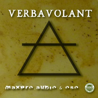 Verba Volant, maxproaudio & OSO by maxpro.audio