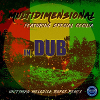 Multidimensional feat Special Cecilia, Unityman oldschool DUB by maxpro.audio